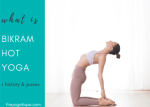 What Is Bikram Hot Yoga? Everything You Need To Know About This Popular