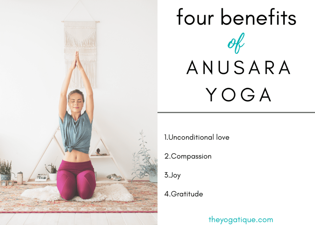 Benefits of practicing anusara yoga 1. unconditional love 2. compassion 3. joy 4. gratitude