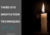 2 Best Third Eye Meditation Techniques + Script For How To Open Your ...