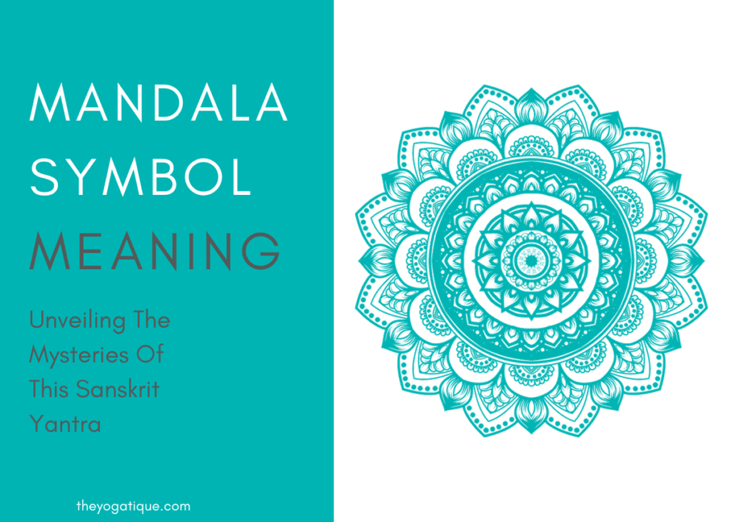 Mandala Symbol Meaning + Unveiling The Mysteries Of This Sanskrit