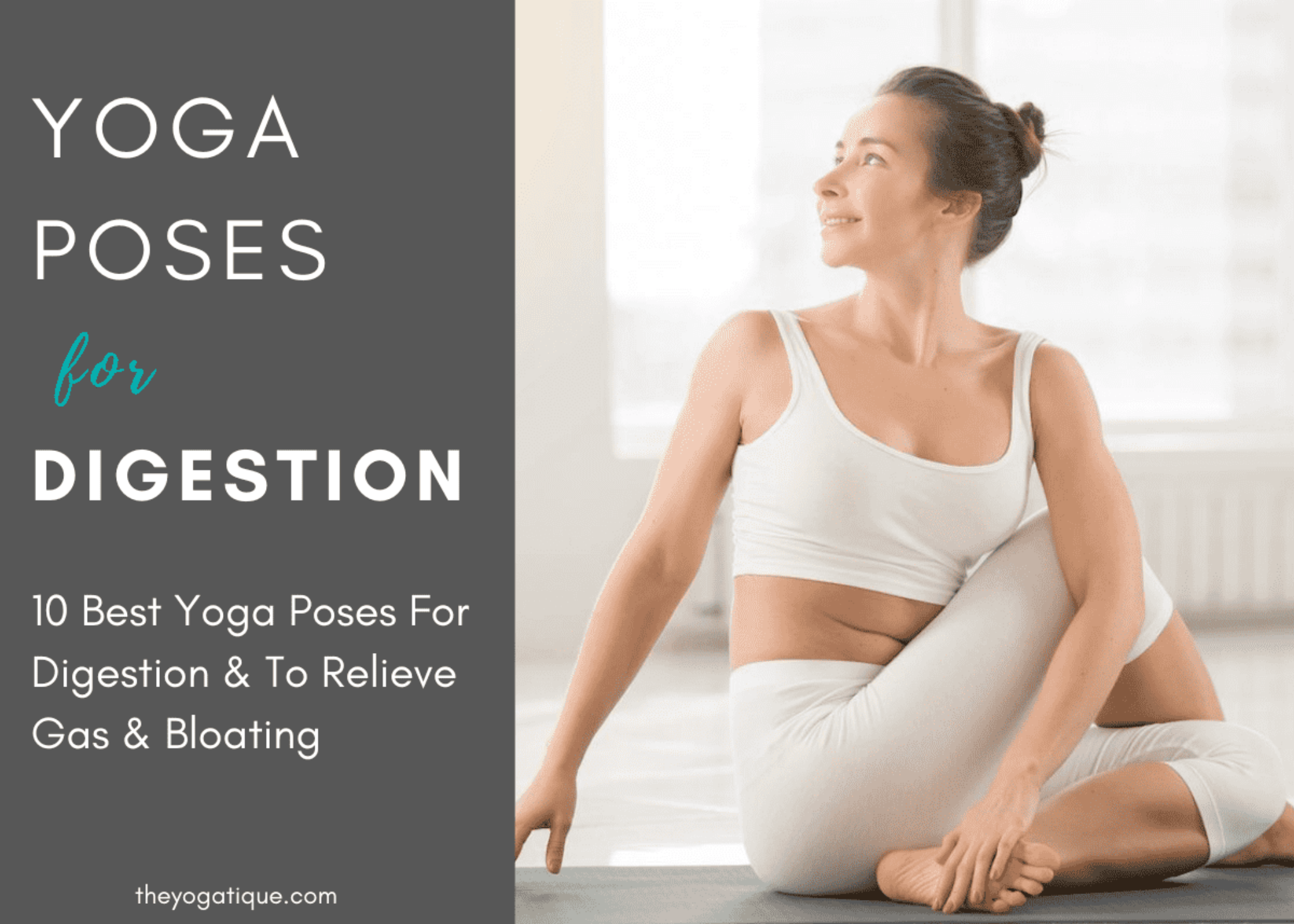 10 Best Yoga Poses For Digestion & To Relieve Gas & Bloating (With Step