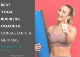 Best Yoga Business Coaches, Mentors, Consultants, & Courses To 10X Your Yoga Business: 2024