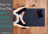How To Find The Best Online Yoga Classes + Why Try Online Yoga