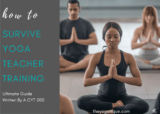 Yoga Teacher Training Preparation & Survival Guide (10 Tips For Preparing For & Surviving YTT)